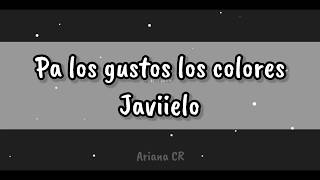 Pa los gustos los colores - Javiielo / Letra