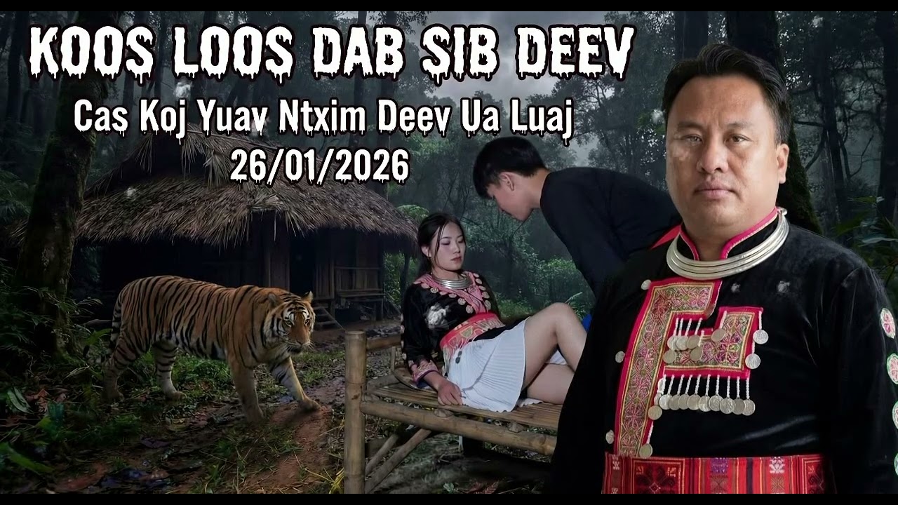 Koos Loos Dab Neeg Dab Tuag _ Koos Loos Dab Neeg 26/1/2026