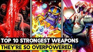 Top 10 Strongest Weapons in The Marvel Universe!