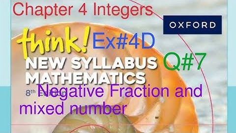 Ex#4D Q#7| Chapter #4 | Bodmas rule on Negative Fractions| Think New Syllabus Mathematics Book 1