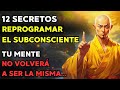 12 secretos para reprogramar el subconsciente  filosofa zen