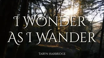 I Wonder As I Wander | Taryn Harbridge I Wonder As I Wander | Taryn Harbridge