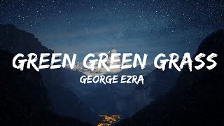 George Ezra - Green Green Grass (Sped Up / TikTok Remix) Lyrics | loaded up when the sun comes dow