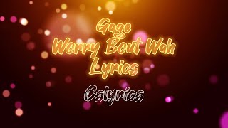 Gage - Worry Bout Wah (Lyrics)