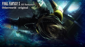 [Video Soundtrack] Otherworld - original - [FINAL FANTASY X HD Remaster]