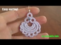 54' TUTORIAL ORECCHINI CHIACCHIERINO AD AGO EARRINGS NEEDLE TATTING Frivolitè Encaje фриволите