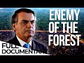 How Brazil is Fighting Against Bolsonaro's Policies | Amazon | Deforestation | ENDEVR Documentary