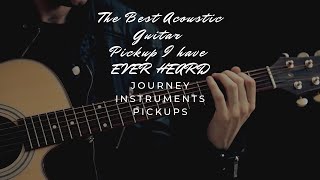 THE BEST ACOUSTIC GUITAR PICKUP I have ever heard! Journey Instruments Pickups DEMO