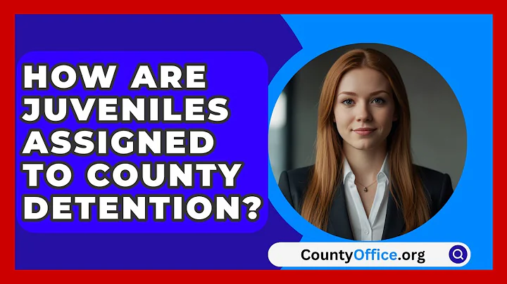 How Are Juveniles Assigned To County Detention? - CountyOffice.org