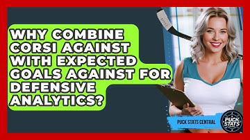 Why Combine Corsi Against With Expected Goals Against For Defensive Analytics? - Puck Stats Central