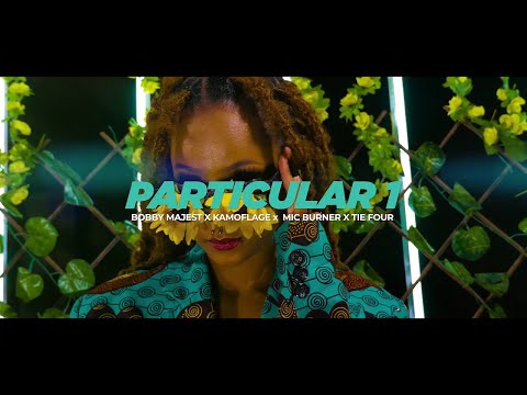 Particular 1 - Bobby Majest X Kamoflage X Mic Burner X Tie Four (Prod. By Magician)(Official Video)