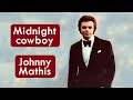 Johnny mathis  midnight cowboy   msica com traduo