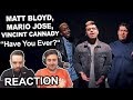 Singers Reaction/Review to "Matt Bloyd, Mario Jose and Vincint Cannady - Have You Ever?"