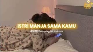 Istri Manja Sama Kamu || ASMR Roleplay Indonesia