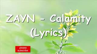 ZAYN - Calamity (Lyrics)