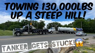 TOWING 130,000lbs up a STEEP hill !!  LOADED TANKER STUCK!