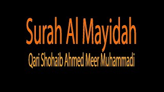 Surah Mayidah || Qari Shohaib Ahmed Meer Muahhamadi || Best Recitation