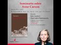 Seminario sobre Anne Carson | Sesión III: Economía de lo que no se pierde