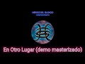 Miniature de la vidéo de la chanson En Otro Lugar (Demo)