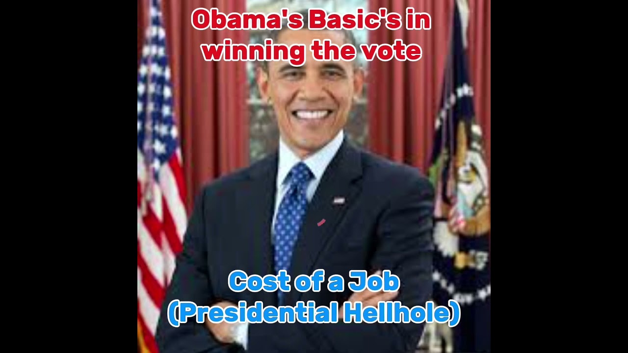 Cost of a Job (Presidential Hellhole) - Obama's Basics in winning the Vote OST