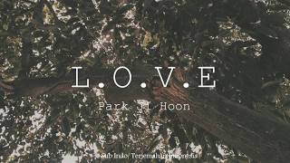 (Sub Indo) Park Ji Hoon - L.O.V.E Terjemahan Indonesia