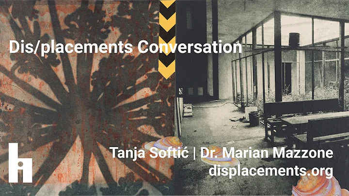 Dis/placements Conversation | Tanja Softi and Dr. ...