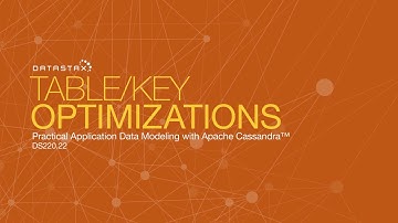 DS220.22 Table / Key Optimizations | Data Modeling with Apache Cassandra