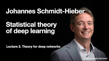 Johannes Schmidt-Hieber - Statistical theory of deep learning - Lecture 2