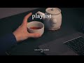 A cozy night with a cup of tea / playlist