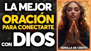 La mejor oración para conectarte con Dios