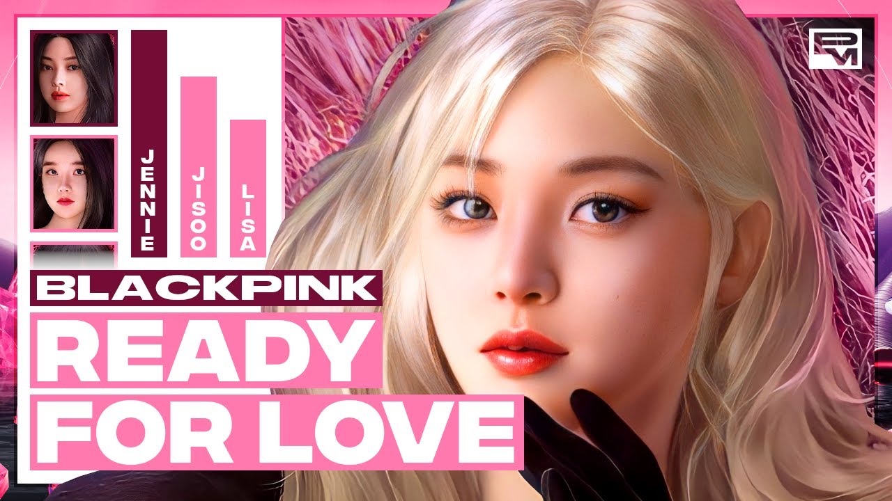 BLACKPINK X PUBG MOBILE – Ready for Love (Line Distribution)