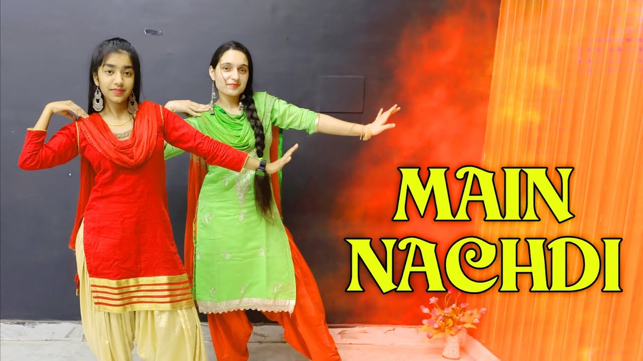 Main Nachdi | Dance Cover | Saunkan Saunkanay 2 | Ammy Virk | Sargun Mehta | New Punjabi Song 2025