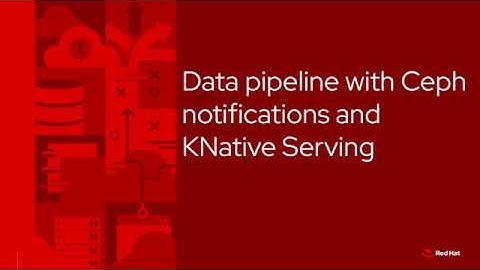 Data pipeline with Ceph notifications and KNative Serving