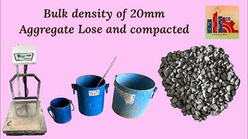 Determining Lose and Compacted bulk density of20mm aggregate