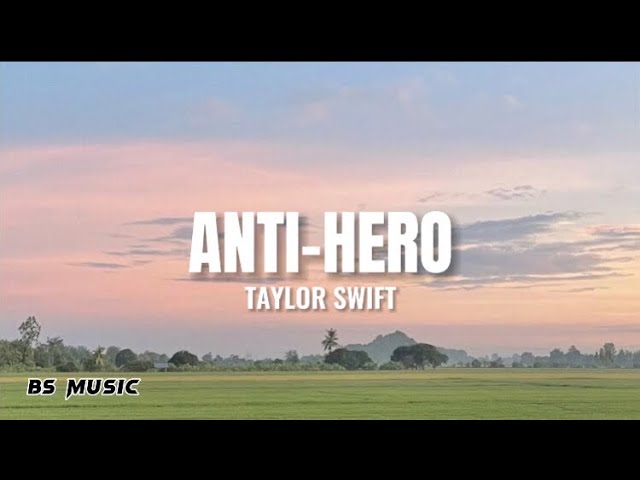 Anti-Hero - Taylor Swift (Lyrics)