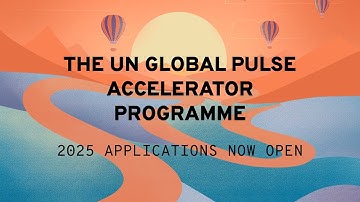 Apply to the 2025 UN Global Pulse Accelerator Programme