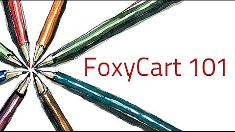 FoxyCart 101