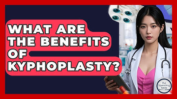What Are The Benefits Of Kyphoplasty? - The Operating Table