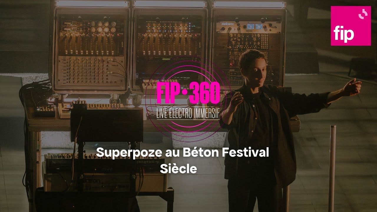 Fip 360 : Superpoze "Siècle" au Béton Festival