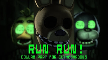 [SFM\FNAF] RUN RUN! Collab Part for InTheShadows.
