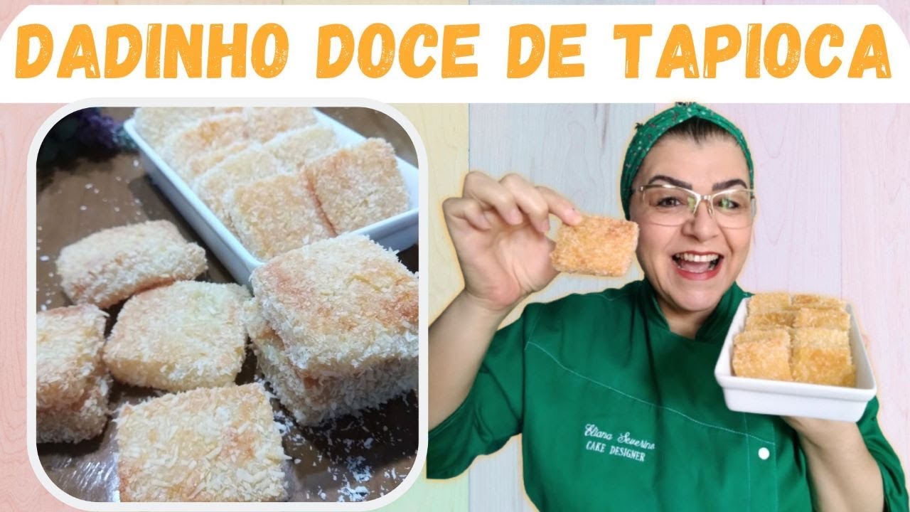 DADINHO DOCE DE TAPIOCA  COM COCO - A MELHOR RECEITA QUE EXISTE