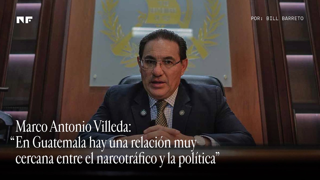 Villeda: “En #Guatemala hay una relación muy cercana entre el narcotráfico y la política”