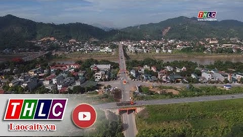 Huyện đầu tiên của tỉnh Lào Cai sẽ về đích nông thôn mới vào cuối năm nay| THLC