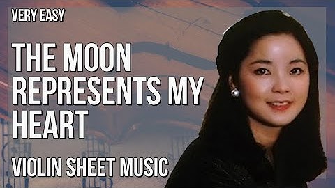 Violin Sheet Music: How to play The Moon Represents My Heart by Teresa Teng