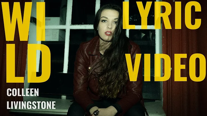 WILD - Colleen Livingstone [Lyric Video]