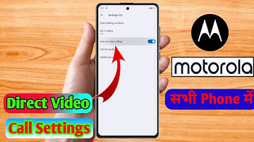 how to direct video call in moto g45 5g, moto g45 5g direct video call settings