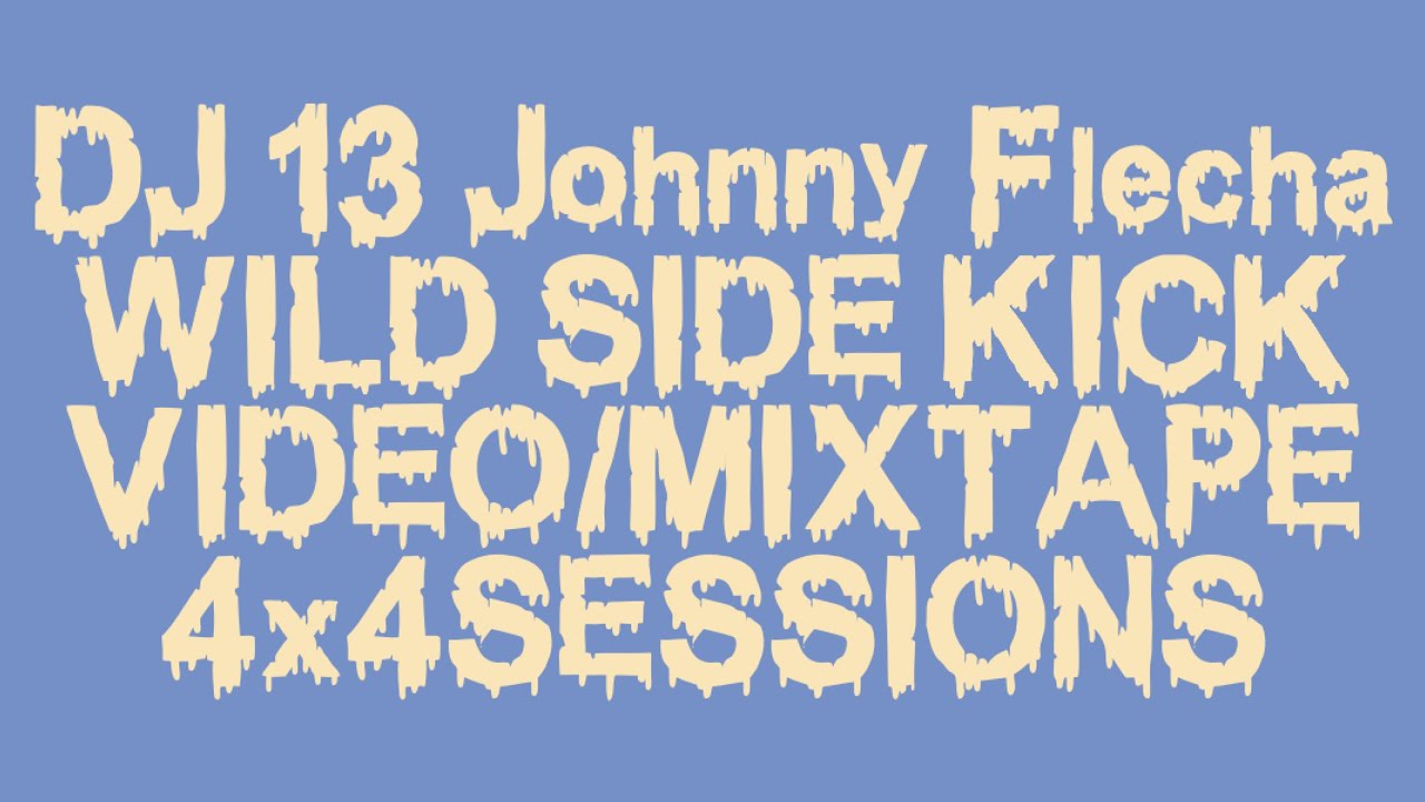 DJ 13 Johnny Flecha Wild Side Kick