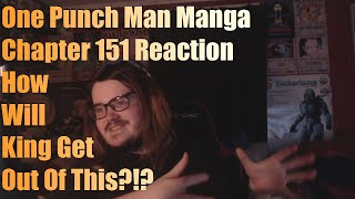 One Punch Man Manga Chapter 151 Reaction How Will King Get Out Of This?!?