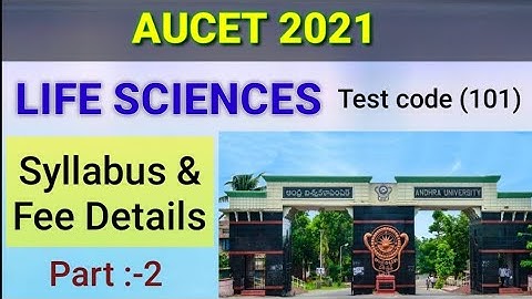 AUCET 2021 | Life sciences entrance exam syllabus and fee structure
