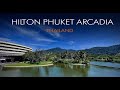 Hilton Phuket Arcadia Resort & Spa - Karon beach Таиланд 4K